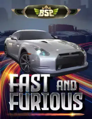 B52 Fast & Furious