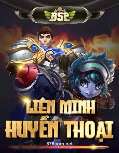 B52 Liên Minh Huyền Thoại - Slot Game Huyền Thoại